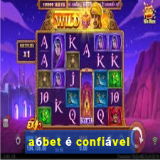 a6bet é confiável